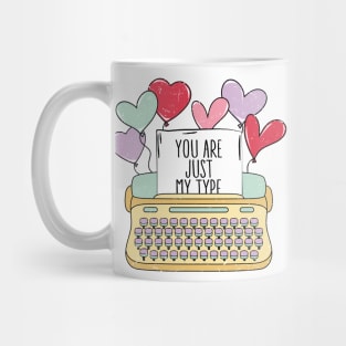 You Are Just My Type Mug